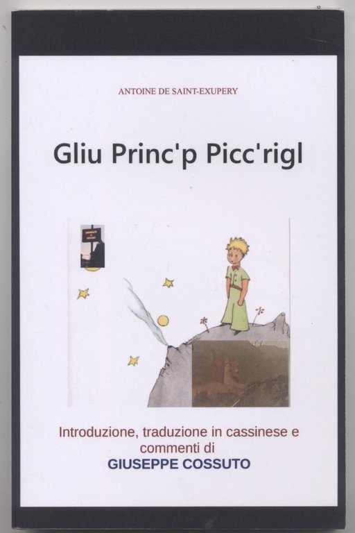 Il piccolo principe - Gliu Princ'p Picc'rigl (tradotto in cassinese)