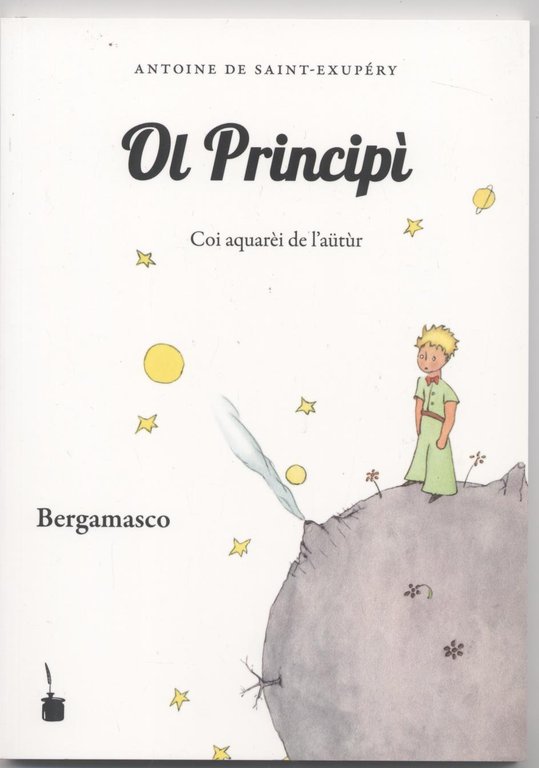 Il piccolo principe - O Principin (Tradotto in Bergamasco)