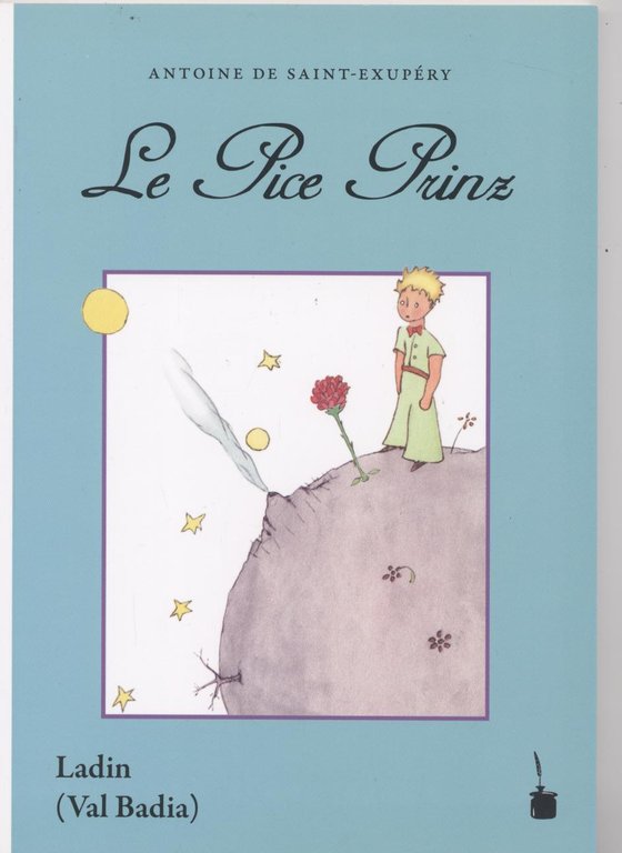 Il piccolo principe -Le Pice Prinz (Tradotto in dialetto Ladin …