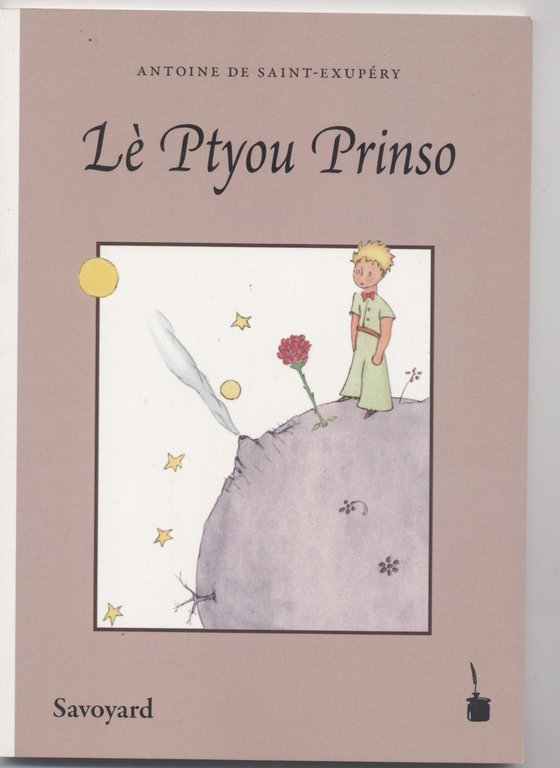 Il piccolo principe -Lé Ptyou Prinso (Tradotto in Savoyard