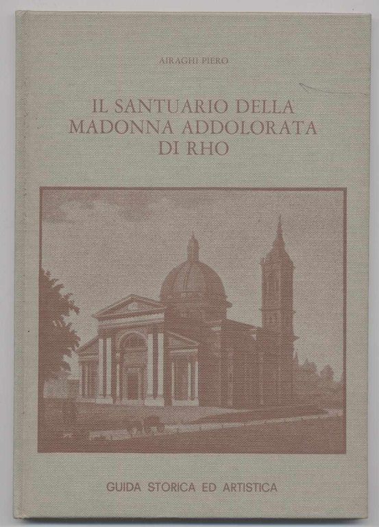 Il santuario della Madonna addolorata di Rho - Guida storica …