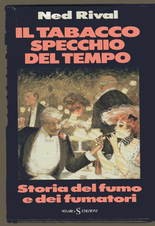 Il tabacco specchio del tempo - Storia del fumo e …