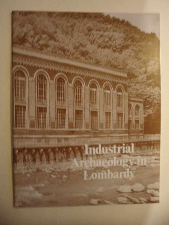 Industrial archeology in Lombardy -Archeologia industriale in Lombardia (Testo in …