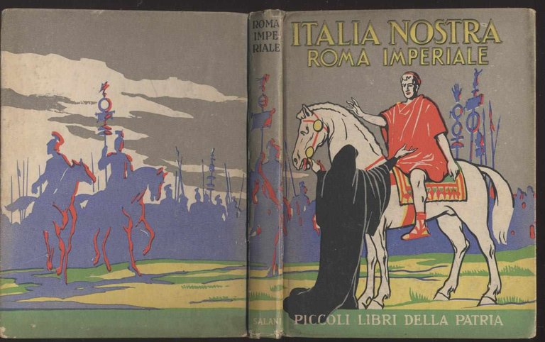 Italia nostra Roma imperiale - Piccoli libri della Patria