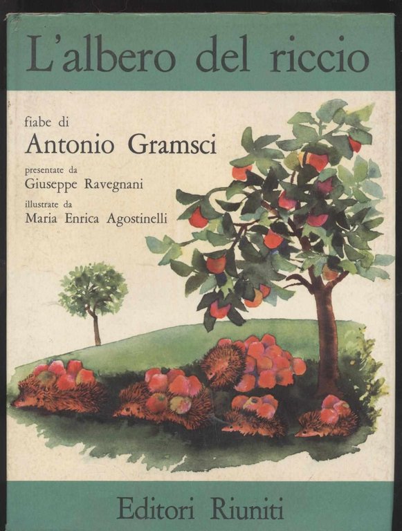 L'albero del riccio fiabe di Antonio Gramsci presentate da Giuseppe …