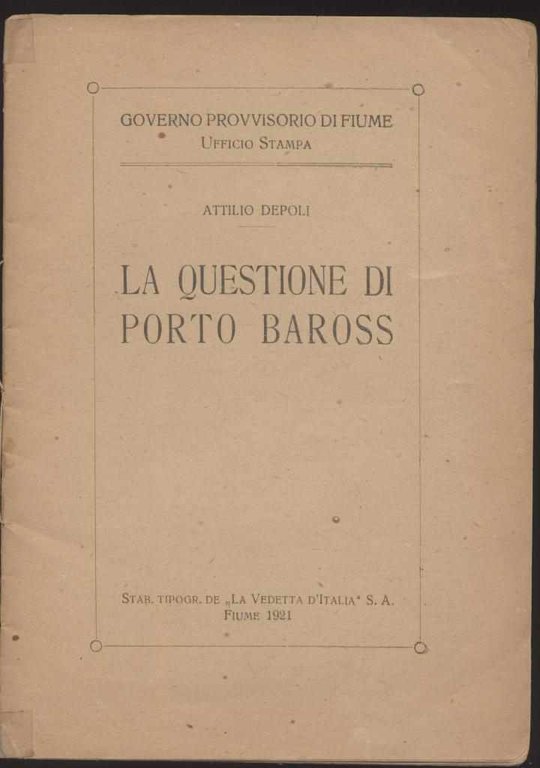 La questione di porto Baross - Governo provvisorio di Fiume …