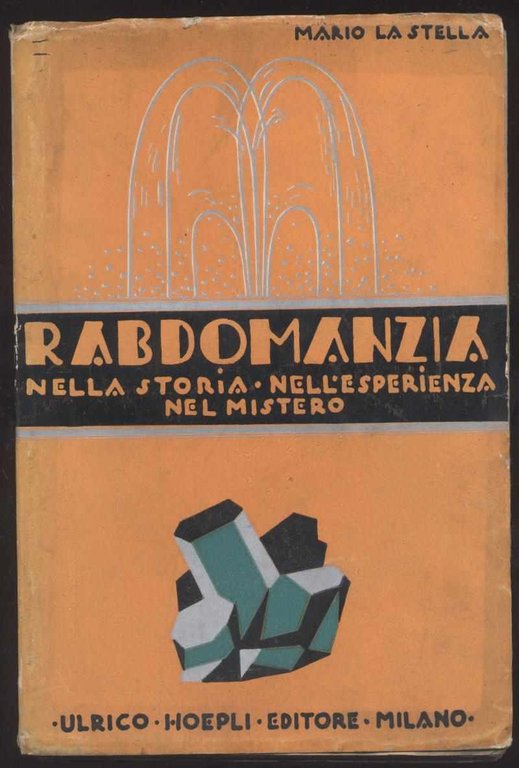 La rabdomanzia nella storia nell'esperienza nel mistero