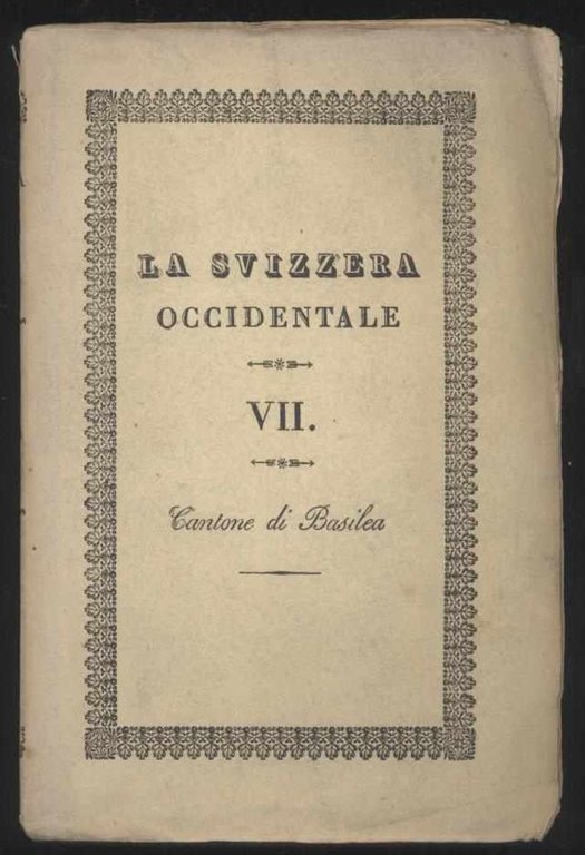 La Svizzera considerata nelle sue vaghezze pittoresche, nella storia, nelle …