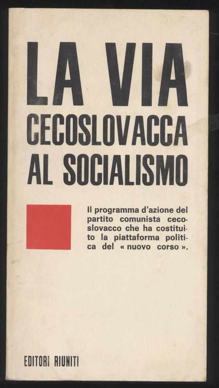 La via cecoslovacca al socialismo - Il Programma d'azione e …