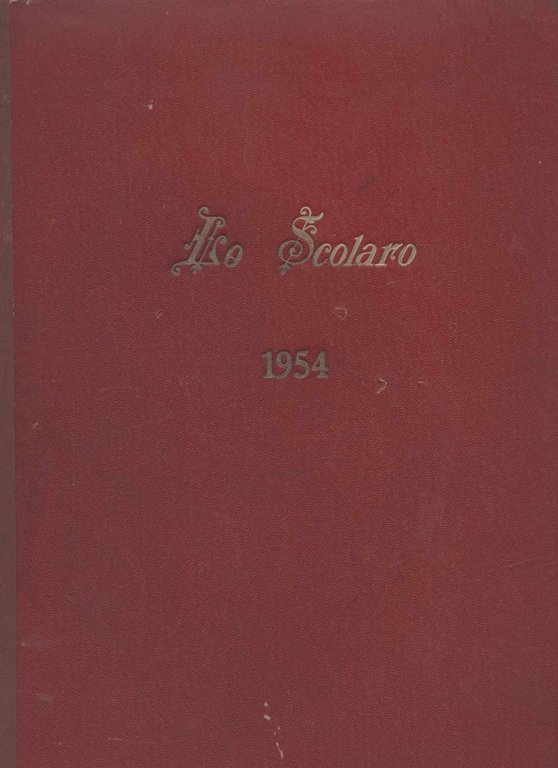 Lo scolaro settimanale fondato nel 1912 - Annata XLI 1954 …