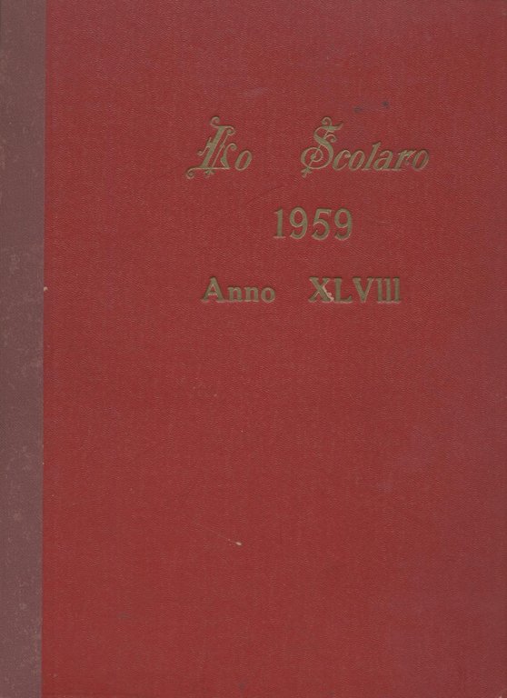 Lo scolaro settimanale fondato nel 1912 - Annata XLVIII 1959 …