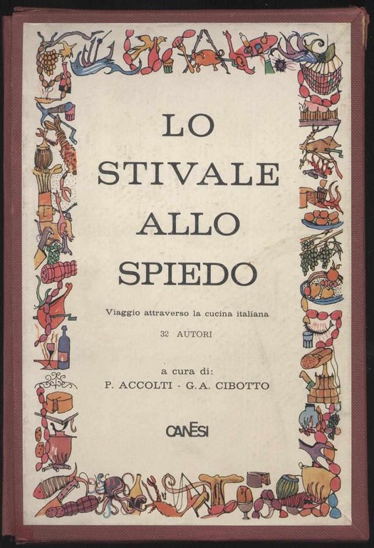 Lo stivale allo spiedo Viaggio attraverso la cucina italiana - …