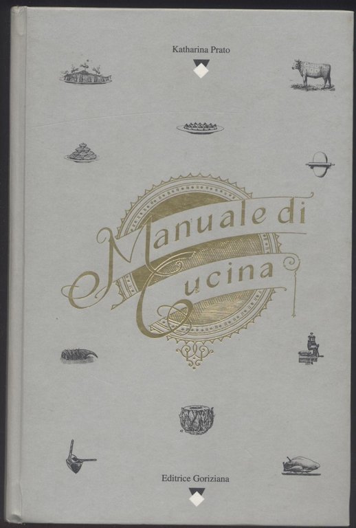Manuale di cucina per principianti e per cuoche già pratiche
