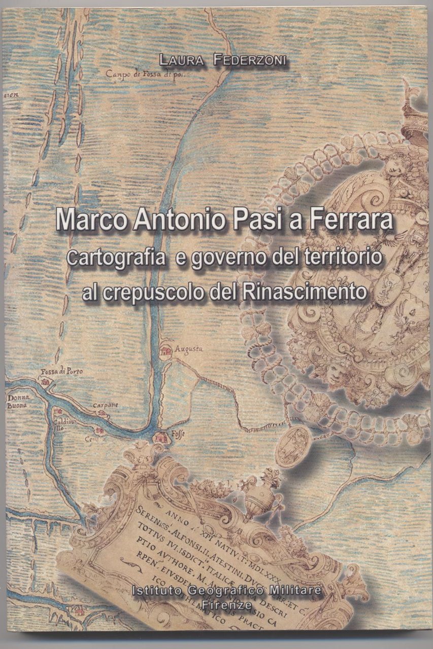 Marco Antonio Pasi a Ferrara - Cartografia e governo del …