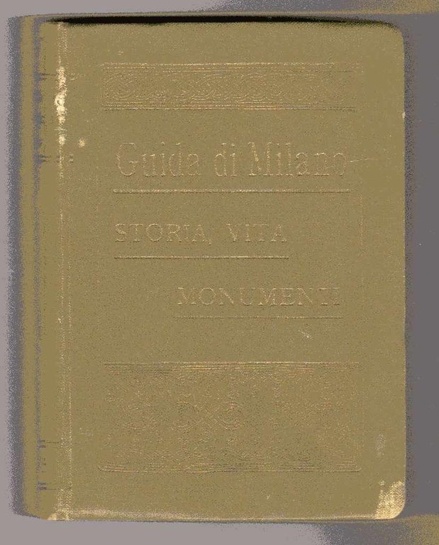 Milano nella storia, nella vita contemporanea e nei monumenti