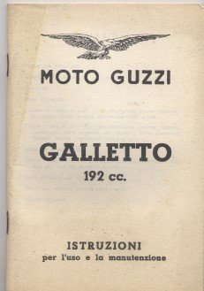 Moto Guzzi Galletto 192 cc. - Istruzioni per l'uso e …