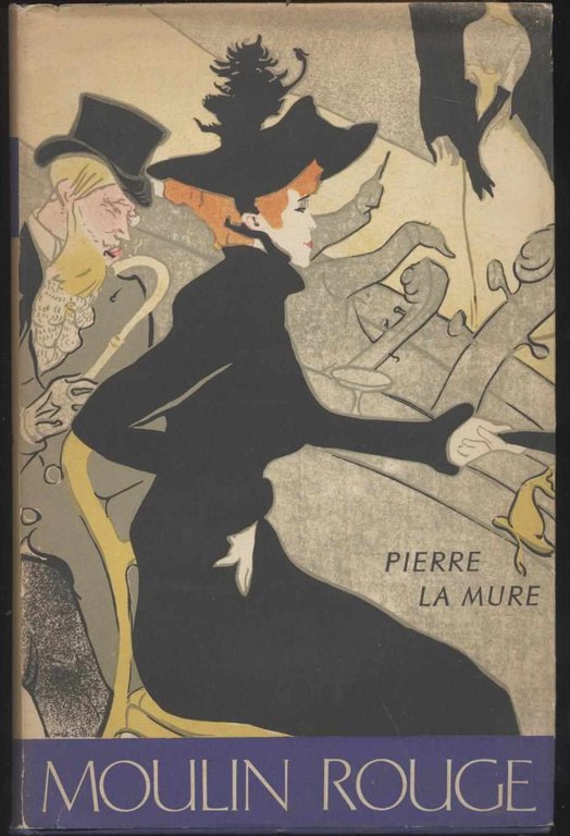 Moulin Rouge - Il romanzo di Toulouse Lautrec
