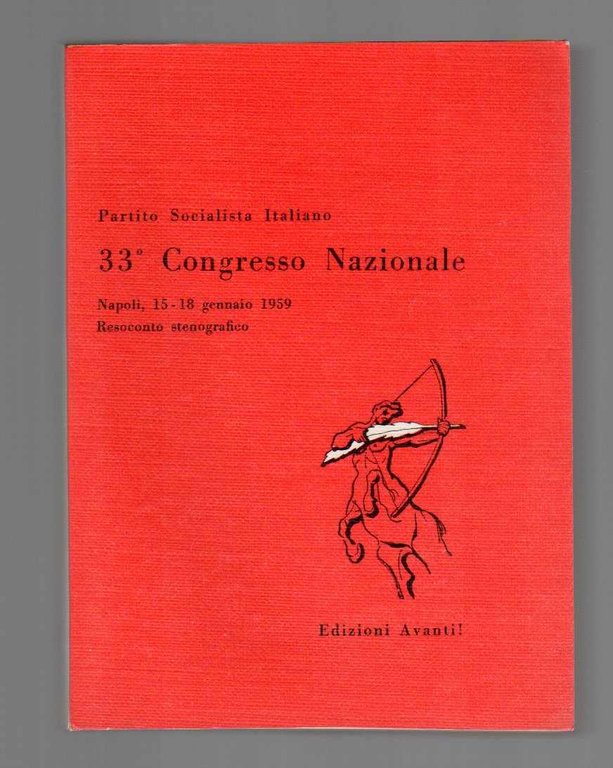 Partito socialista italiano - 33° Congresso Nazionale - Napoli, 15-18 …