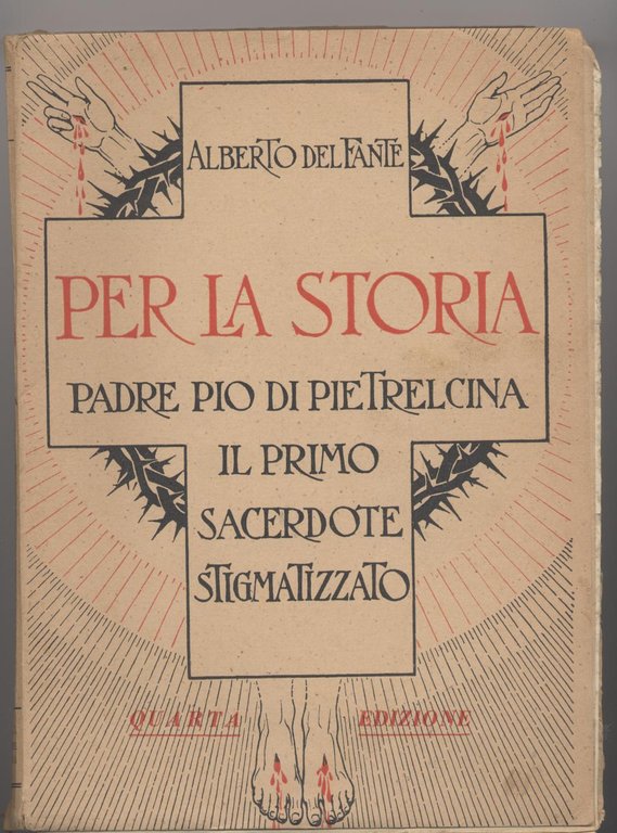 Per la storia Padre Pio di Pietralcina il primo sacerdote …