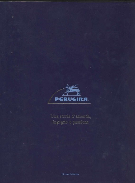 Perugina Una storia d'azienda, impegno e passione