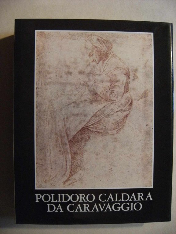 Polidoro Caldara da Caravaggio - I. Disegni di Polidoro - …