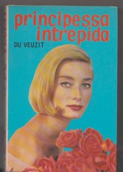 Principessa intrepida - N. 158 de "I romanzi della rosa" | Immagine principale