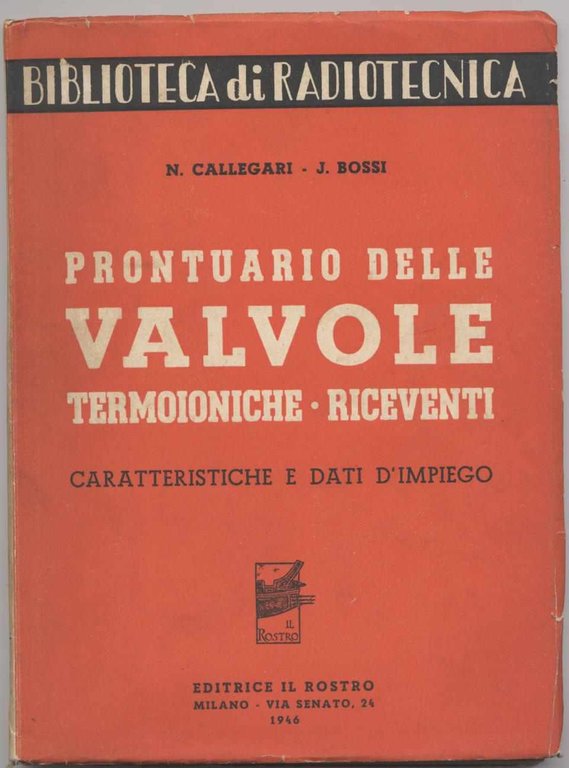 Prontuario delle valvole termoioniche riceventi caratteristiche e dati d'impiego