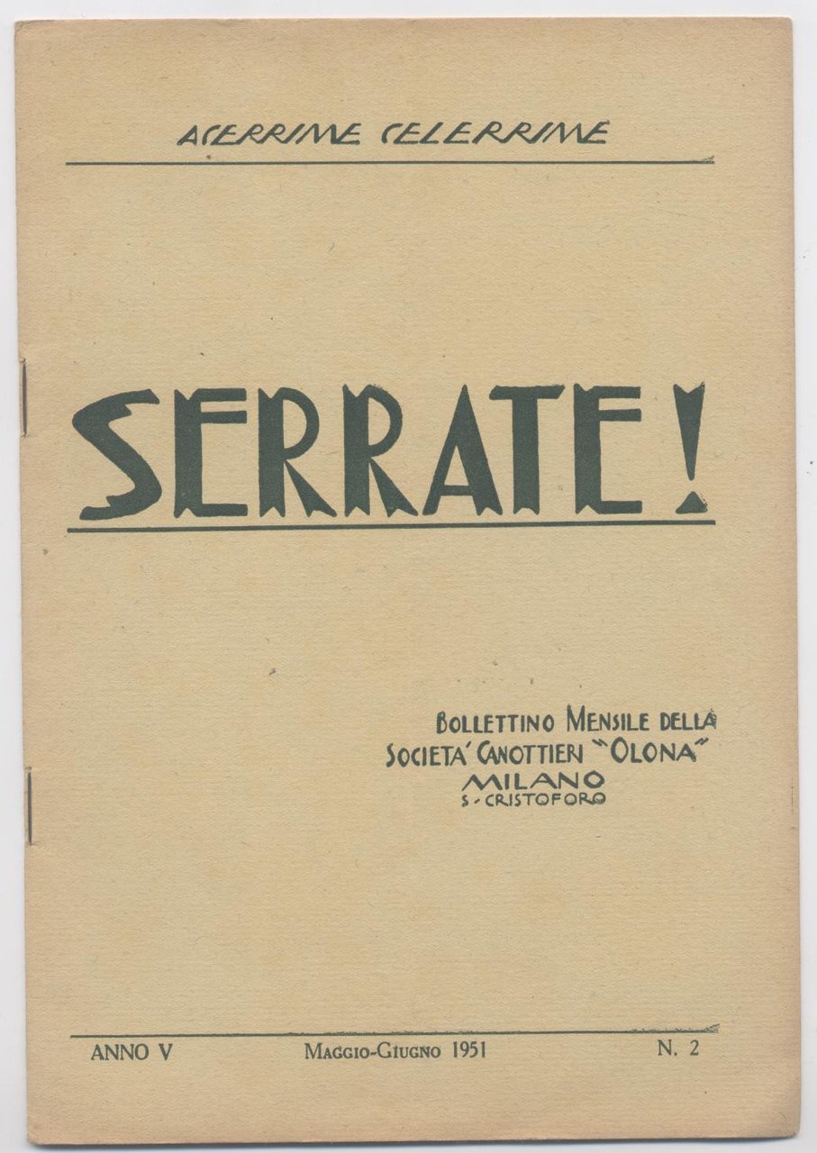 Serrate! Bollettino della Società canottieri "Olona" Milano S. Cristoforo - …