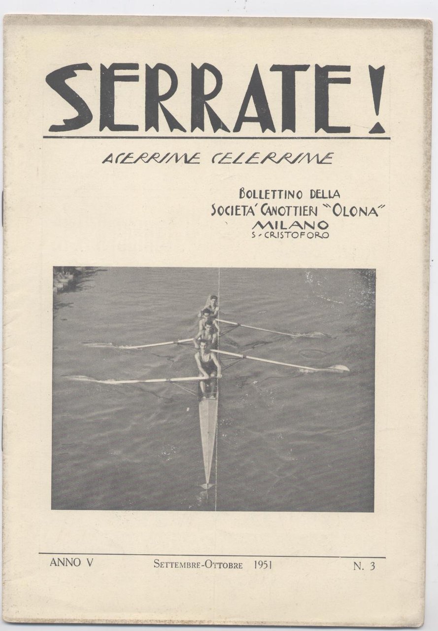 Serrate! Bollettino della Società canottieri "Olona" Milano S. Cristoforo - …