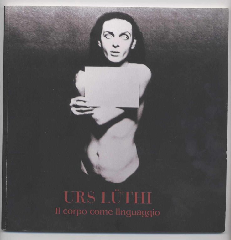 Urs Luthi - Il corpo come linguaggio