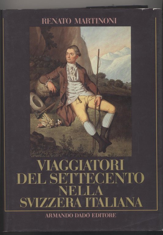 Viaggiatori del Settecento nella Svizzera italiana