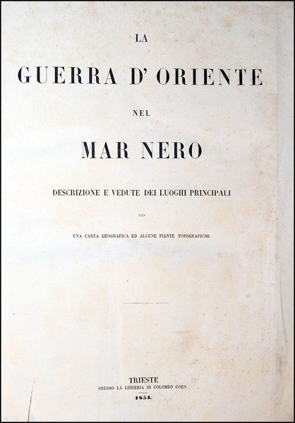 [1.]: Paderni, Riccardo. La guerra d'Oriente nel mar Nero: descrizione …