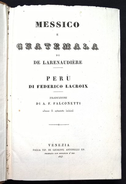 Messico e Guatemala di De Larenaudière. Perù [e Bolivia] di …