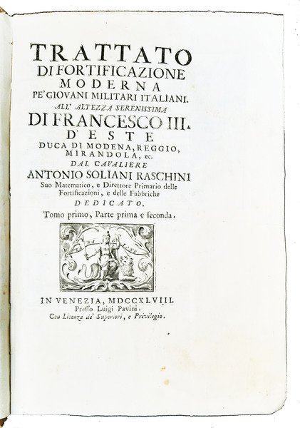 Trattato di fortificazione moderna pe' giovani militari italiani. All'altezza serenissima …