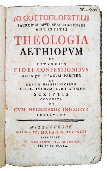 Io. Gottofr. Oertelii […] Theologia aethiopum ex liturgiis fidei confessio …