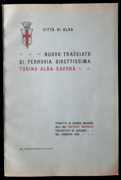 Nuovo tracciato di ferrovia direttissima Torino-Alba-Savona. Progetto di grande massima …