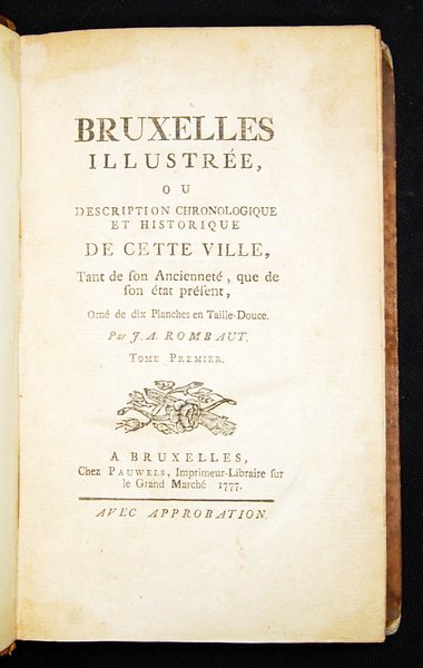 Bruxelles illustrée ou description chronologique et historique de cette ville, …