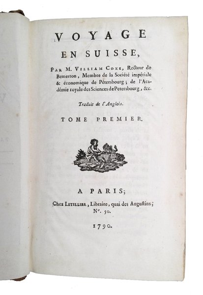 Voyage en Suisse. Traduit de l'anglois par M. Villiam Coxe, …