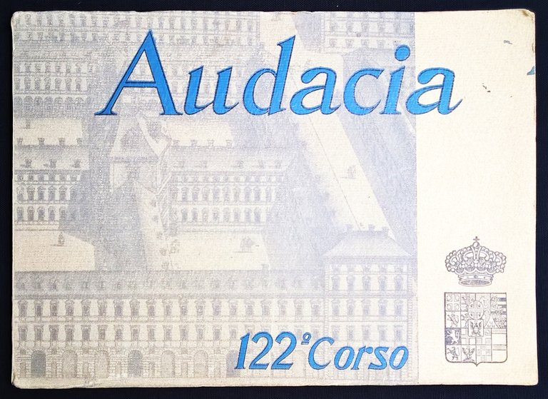 Audacia - 122° Corso - Regia Accademia di Artiglieria e …