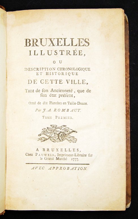 Bruxelles illustrée ou description chronologique et historique de cette ville, …