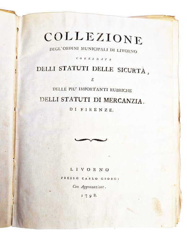 Collezione degl’ordini municipali di Livorno corredata delli statuti delle sicurtà, … | Immagine Gallery 1