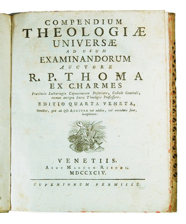 Compendium theologiae universae ad usum examinandorum. Auctore R. P. Thoma …