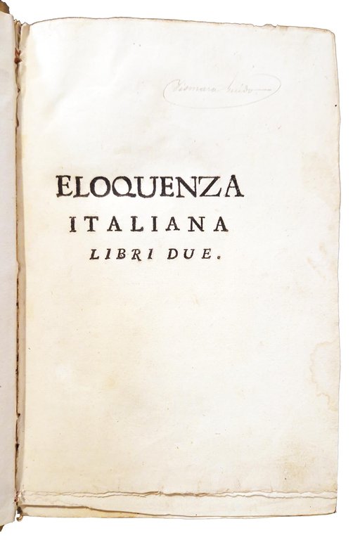 Della eloquenza Italiana di monsignore Giusto Fontanini arcivescovo di Ancira …