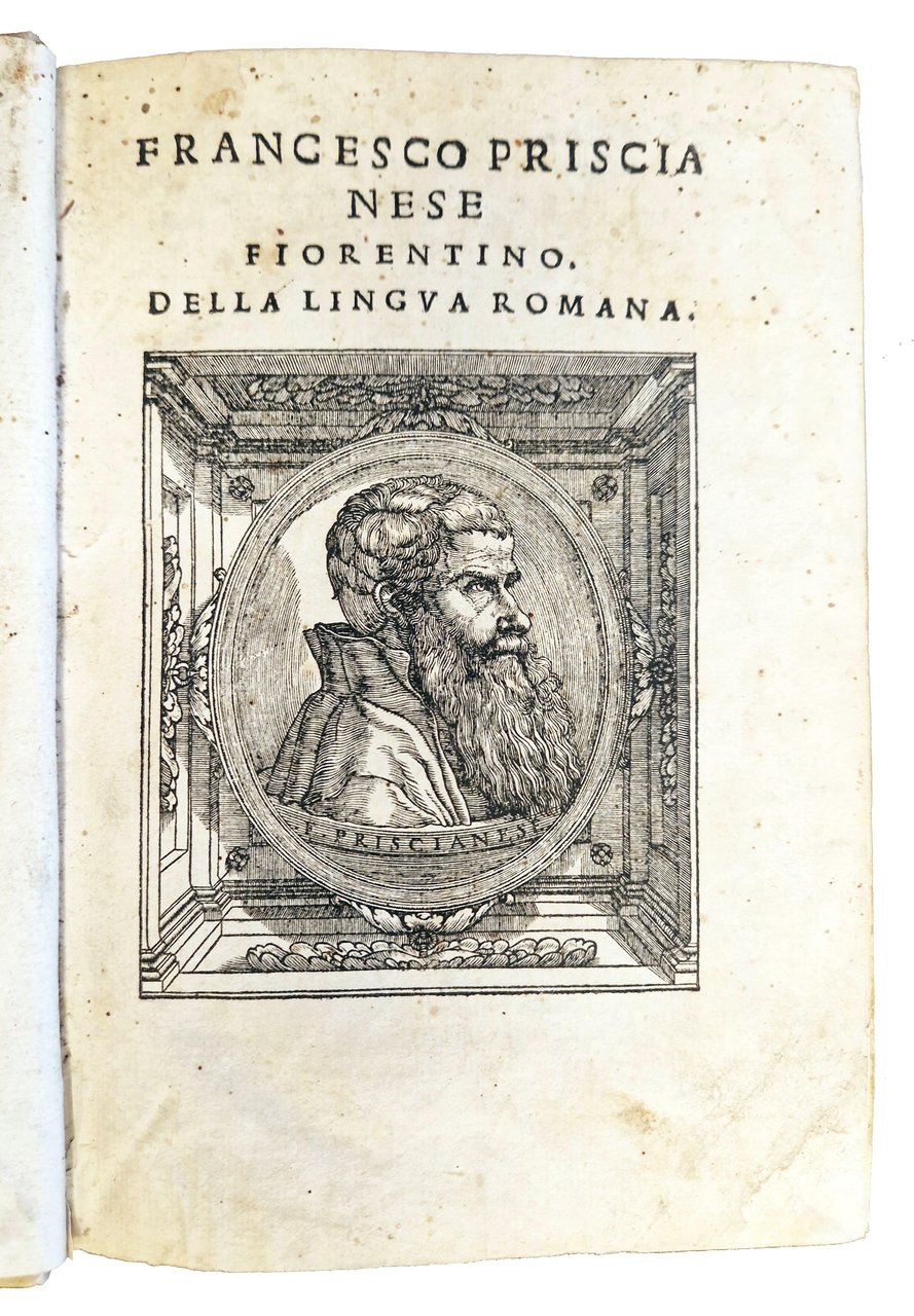 Francesco Priscianese Fiorentino della lingua romana.