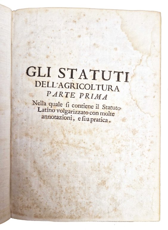 Gli statuti dell’agricoltura, con varie osservazioni, bolle, decisioni della S. …