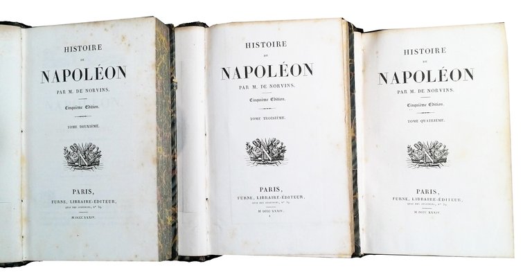 Histoire de Napoleon par M. De Norvins. Cinquieme edition. Tome …