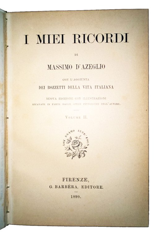 I miei ricordi di Massimo D'Azeglio. Con l'aggiunta dei Bozzetti …