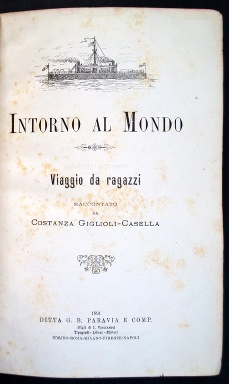 Intorno al mondo. Viaggio da ragazzi raccontato da Costanza Giglioli-Casella.