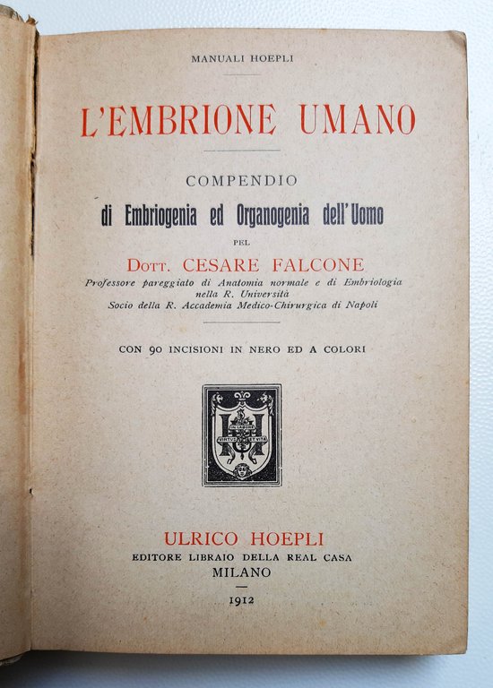 L'embrione umano. Compendio di Embriogenia ed Organogenia dell'Uomo pel Dott. …