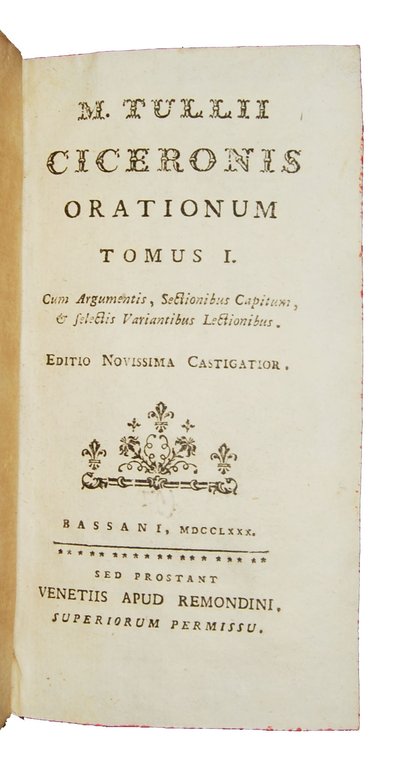 M. Tullii Ciceronis Orationum. Tomus I [and III] cum Argumentis, …